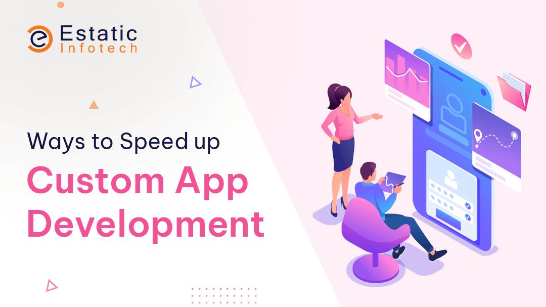 Ways to Speed up Custom App Development