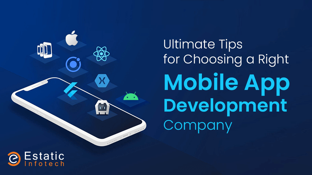 Ultimate Tips for Choosing a Right Mobile App Development Company