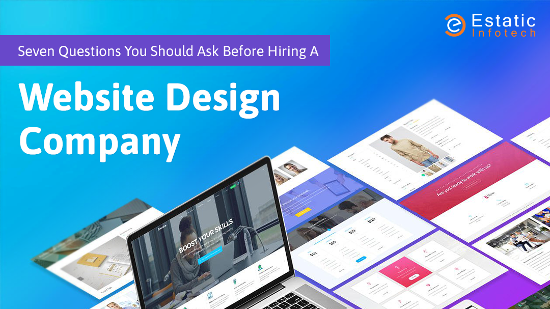 Seven Questions You Should Ask Before Hiring a Website Design Company