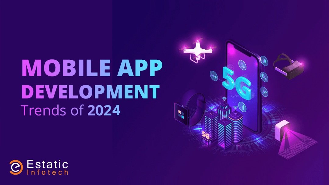 Top 12 Mobile App Development Trends of 2024