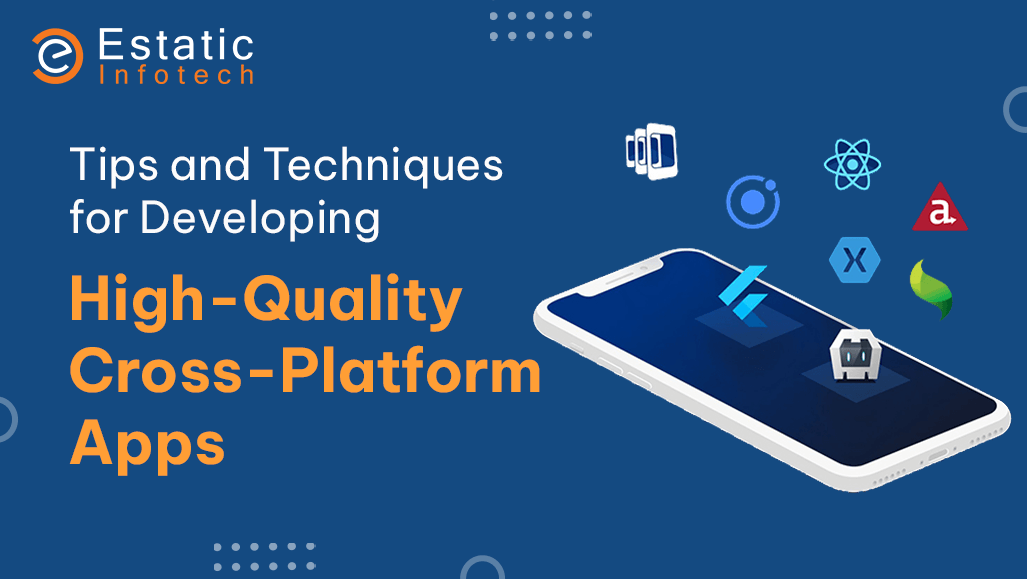 Tips and Techniques for Developing High-Quality Cross-Platform Apps
