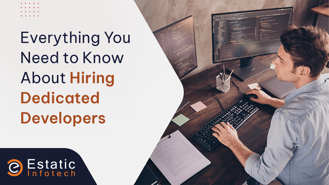 Everything You Need to Know About Hiring Dedicated Developers