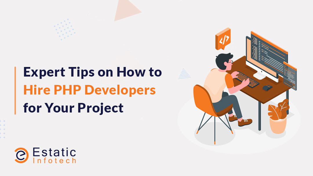 Expert Tips on How to Hire PHP Developers for Your Project