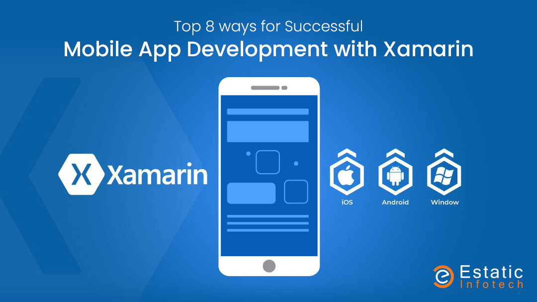 Top 8 ways for Successful Mobile App Development with Xamarin