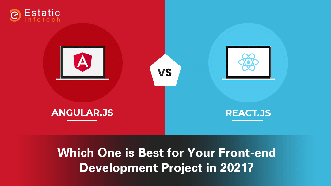 AngularJS vs ReactJS: Which One is Best for Front-end Development