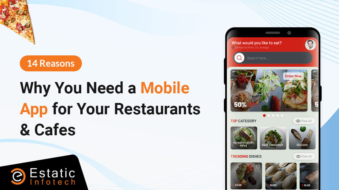 14 Reasons Why You Need a Mobile App for Your Restaurants & Cafes